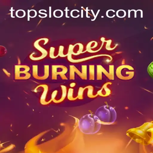 Exploring SuperBurningWins at Slot City: A Thrilling Slot Experience